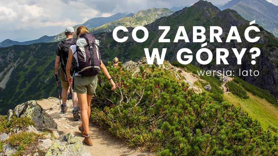 Co wziąć w góry latem, aby uniknąć nieprzyjemnych niespodzianek