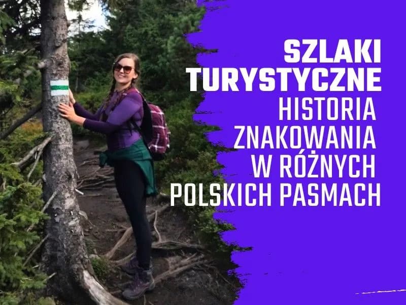 Jak powstają szlaki górskie - historia, organizacje i procesy tworzenia